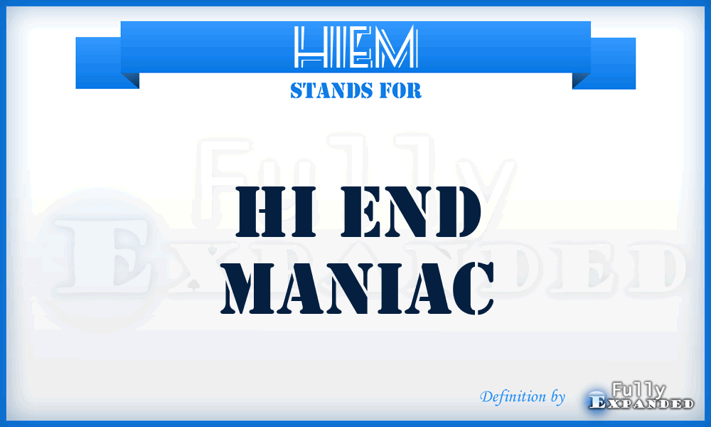 HIEM - HI End Maniac