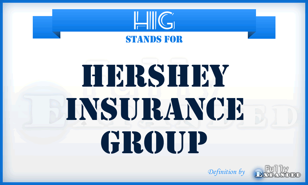 HIG - Hershey Insurance Group