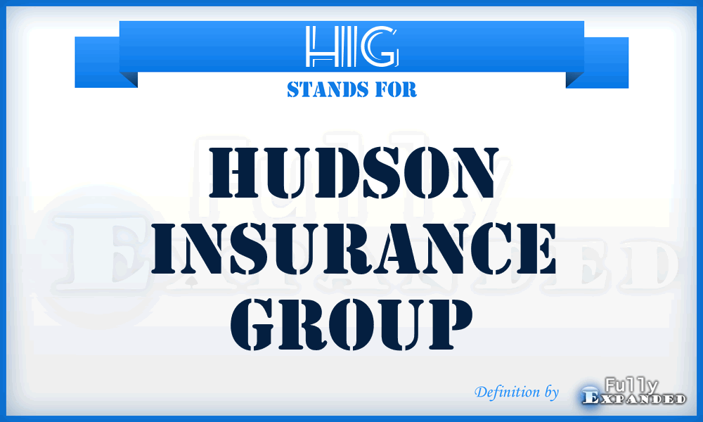 HIG - Hudson Insurance Group