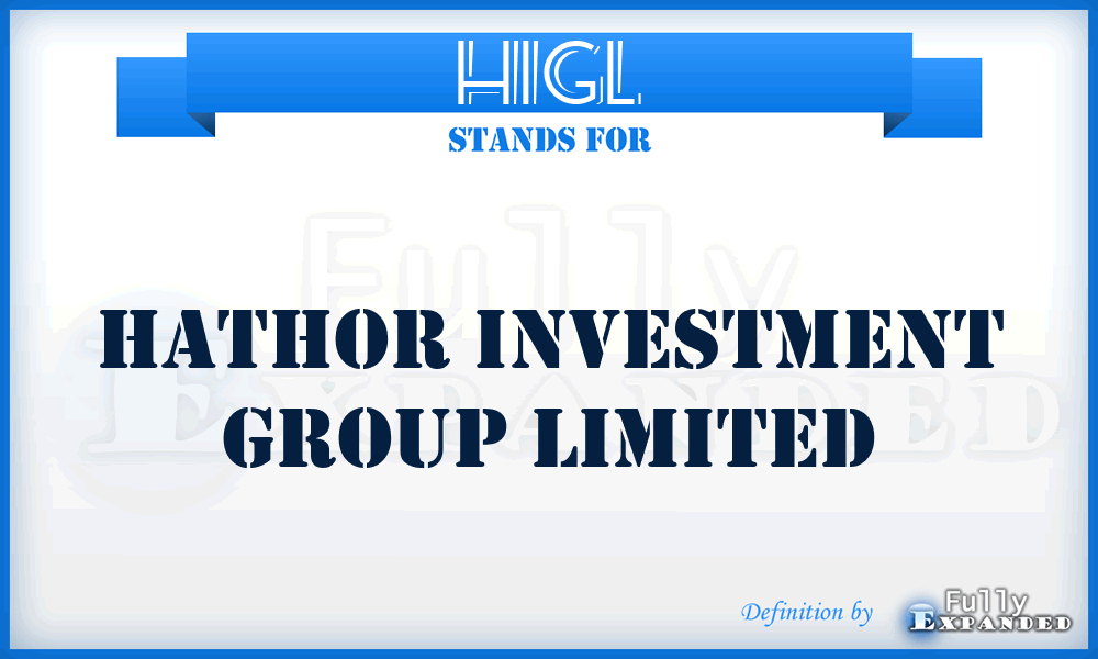 HIGL - Hathor Investment Group Limited