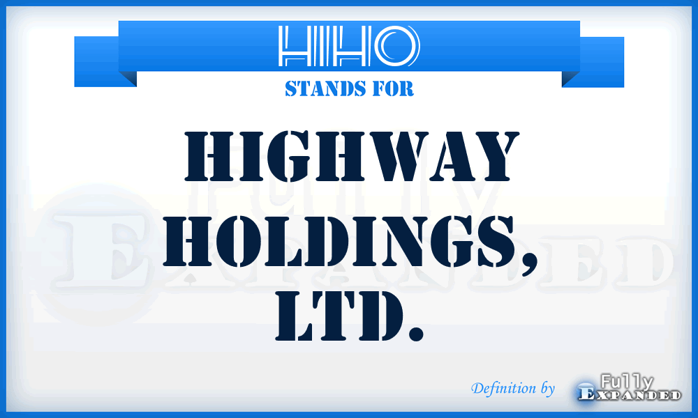 HIHO - Highway Holdings, LTD.