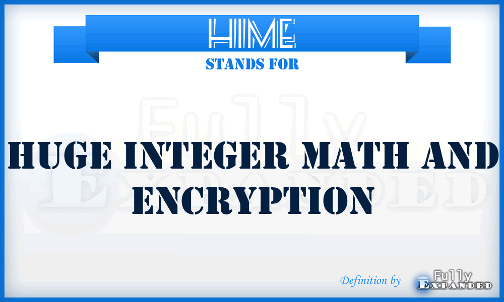 HIME - Huge Integer Math and Encryption