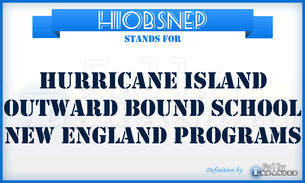 HIOBSNEP - Hurricane Island Outward Bound School New England Programs