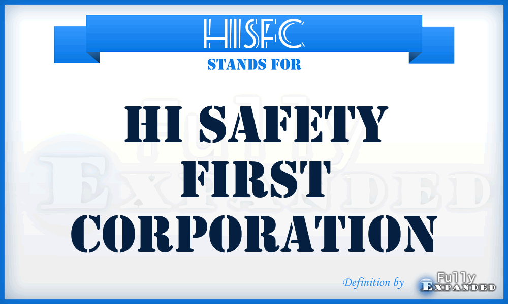 HISFC - HI Safety First Corporation