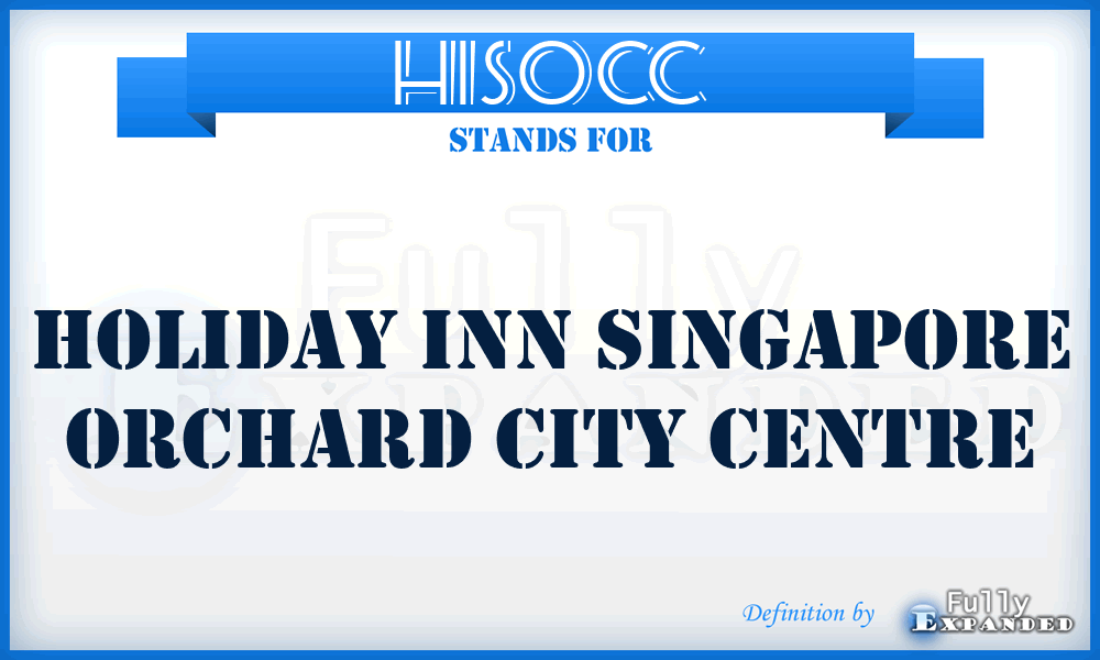 HISOCC - Holiday Inn Singapore Orchard City Centre
