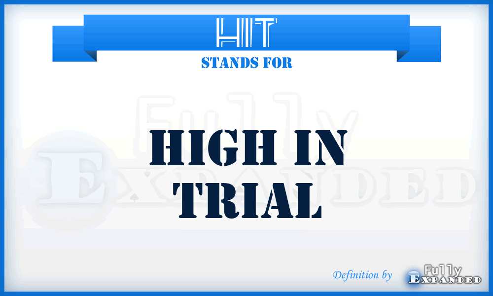 HIT - High In Trial