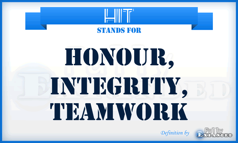 HIT - Honour, Integrity, Teamwork