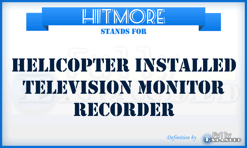 HITMORE - Helicopter Installed Television Monitor Recorder