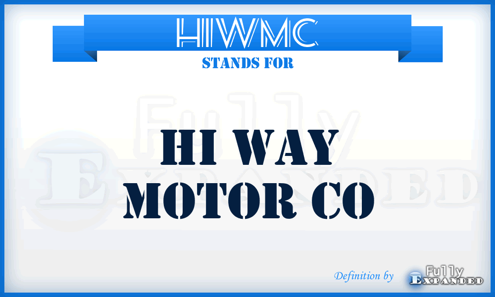 HIWMC - HI Way Motor Co