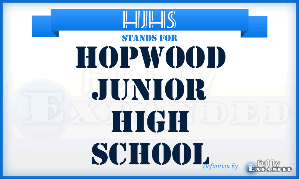 HJHS - Hopwood Junior High School