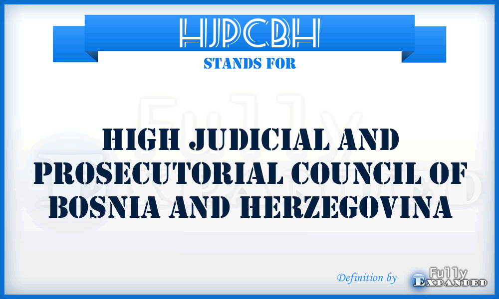 HJPCBH - High Judicial and Prosecutorial Council of Bosnia and Herzegovina