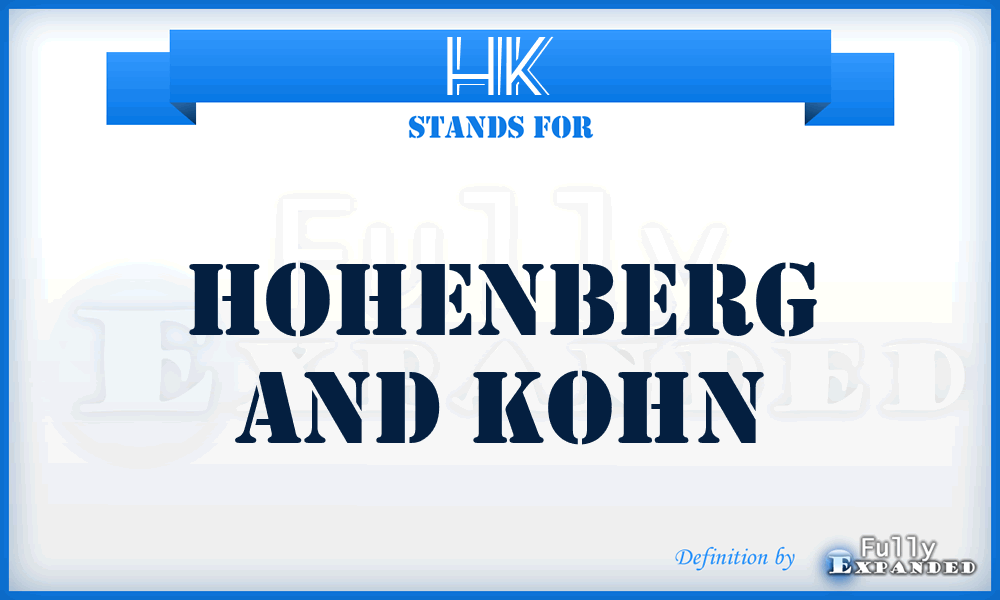 HK - Hohenberg And Kohn