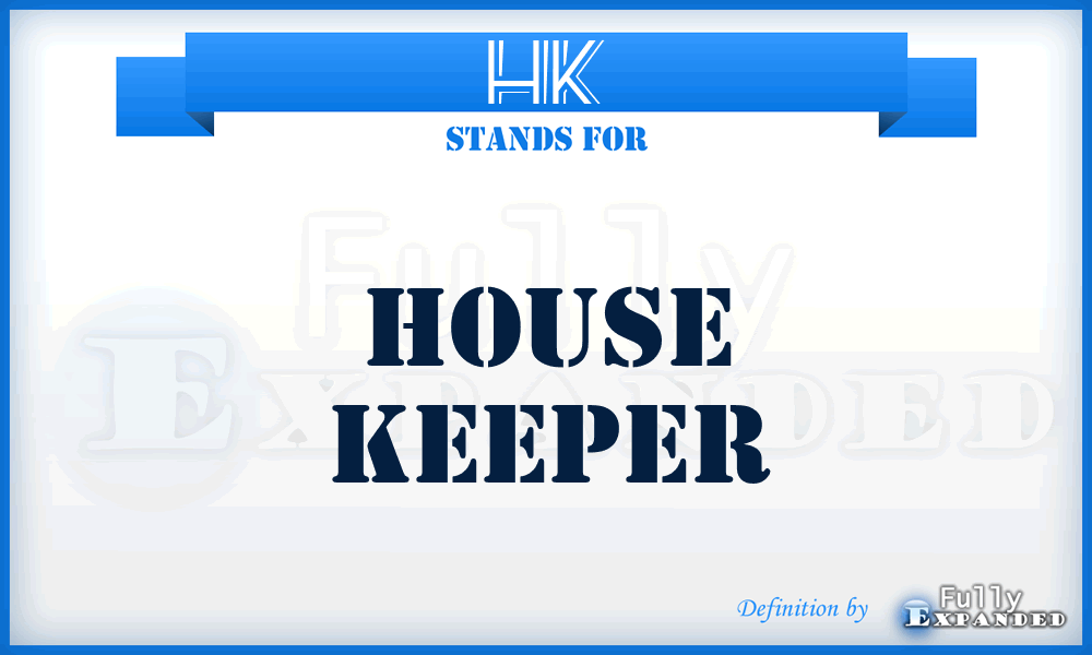 HK - House Keeper