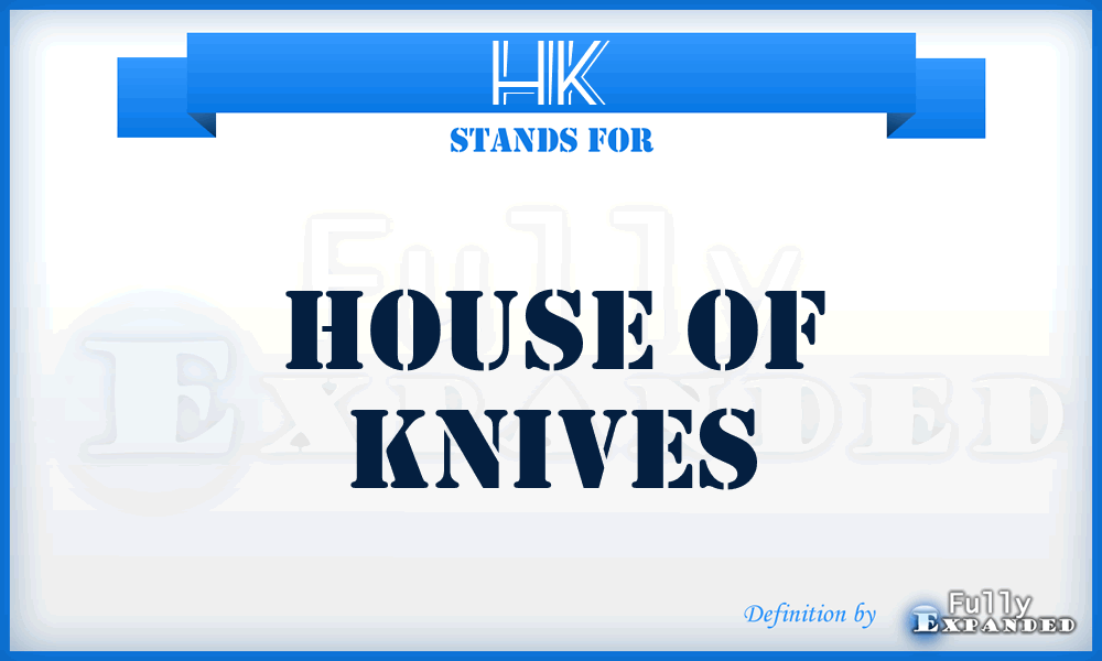 HK - House of Knives
