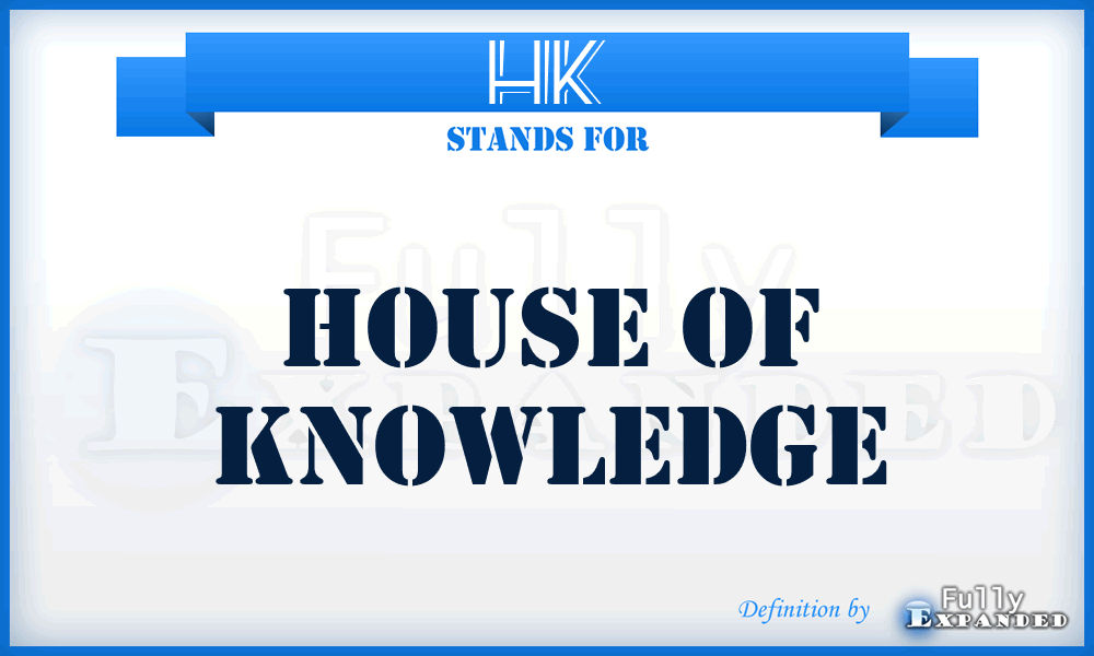 HK - House of Knowledge