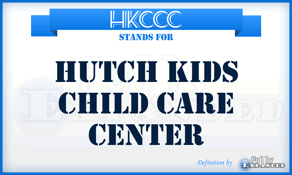HKCCC - Hutch Kids Child Care Center