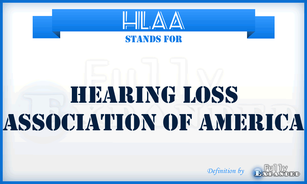 HLAA - Hearing Loss Association of America