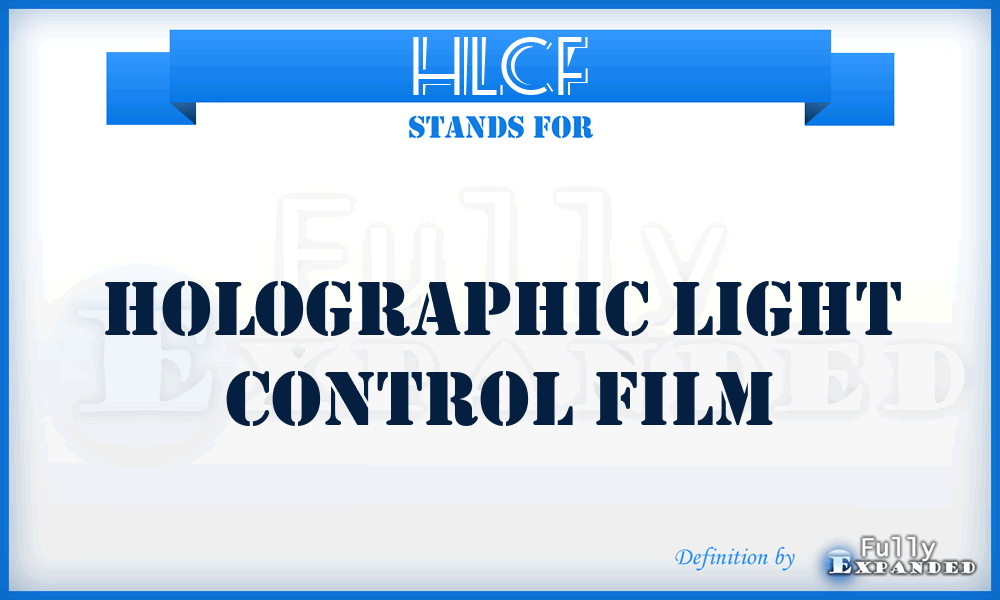 HLCF - Holographic Light Control Film