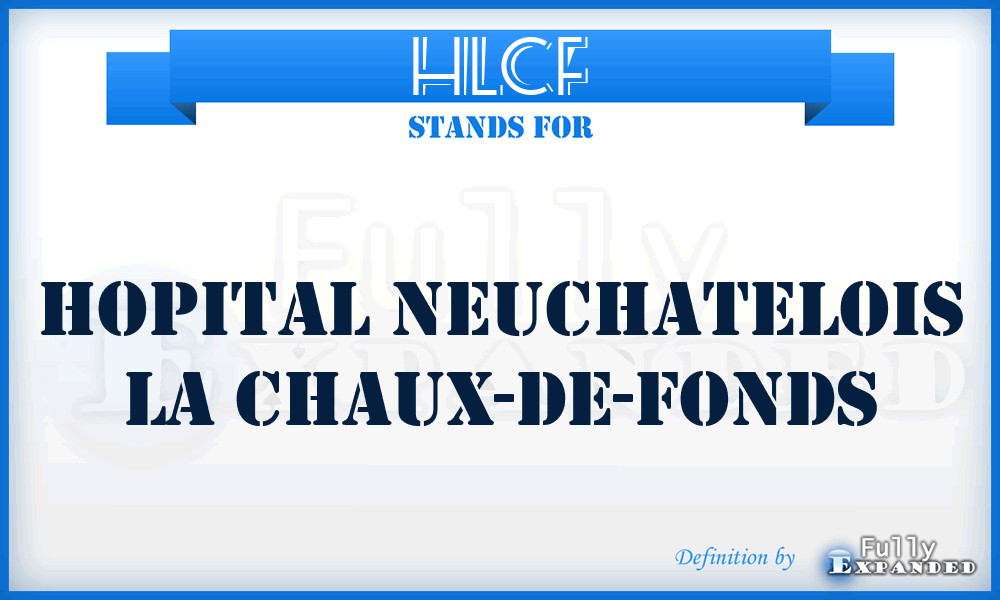 HLCF - Hopital neuchatelois La Chaux-de-Fonds