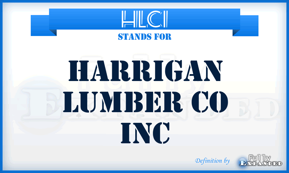 HLCI - Harrigan Lumber Co Inc