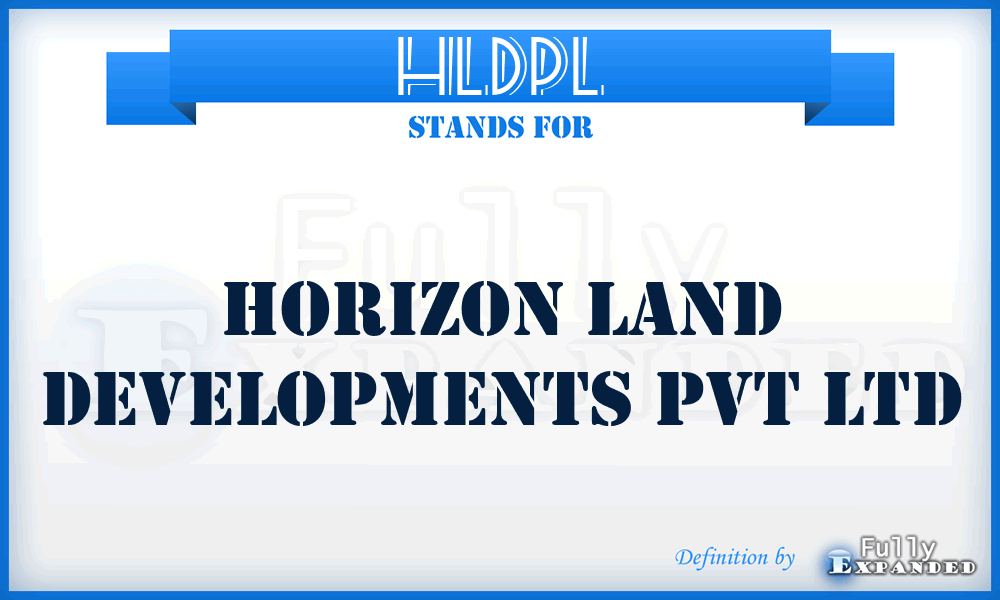 HLDPL - Horizon Land Developments Pvt Ltd