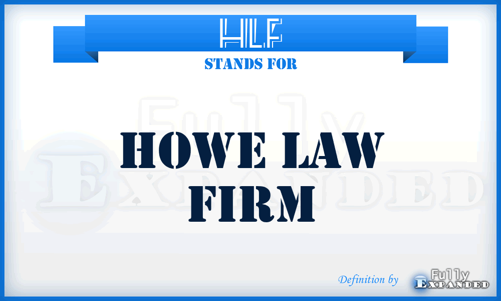 HLF - Howe Law Firm