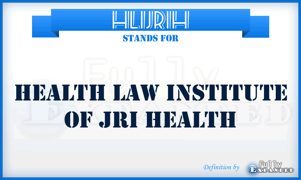 HLIJRIH - Health Law Institute of JRI Health