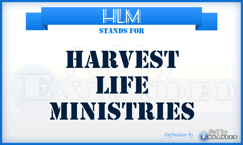 HLM - Harvest Life Ministries