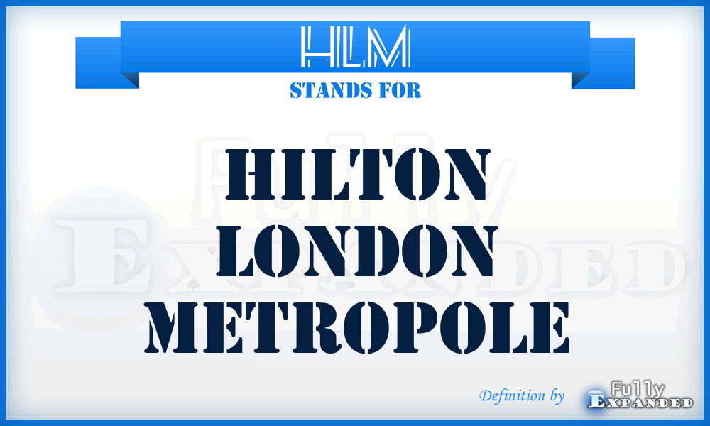 HLM - Hilton London Metropole