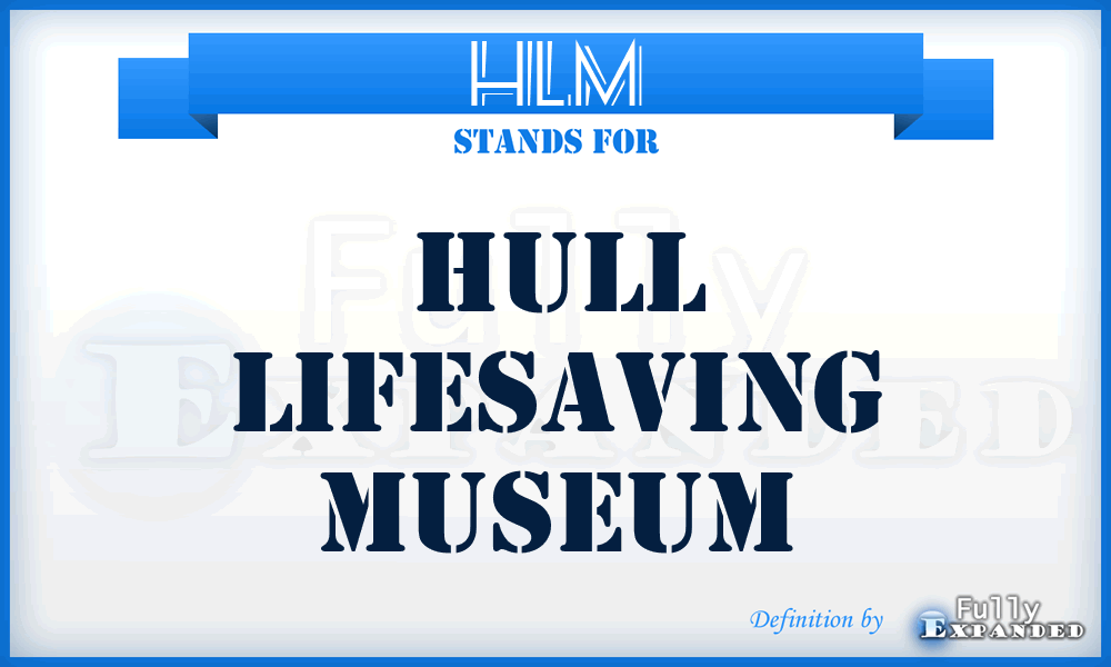 HLM - Hull Lifesaving Museum