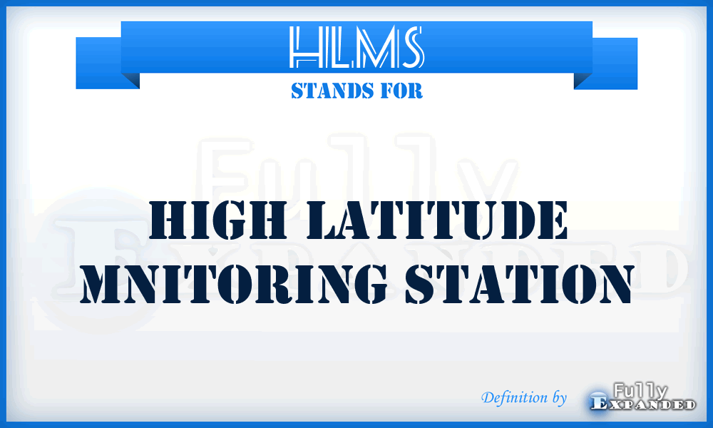 HLMS - High Latitude Mnitoring Station