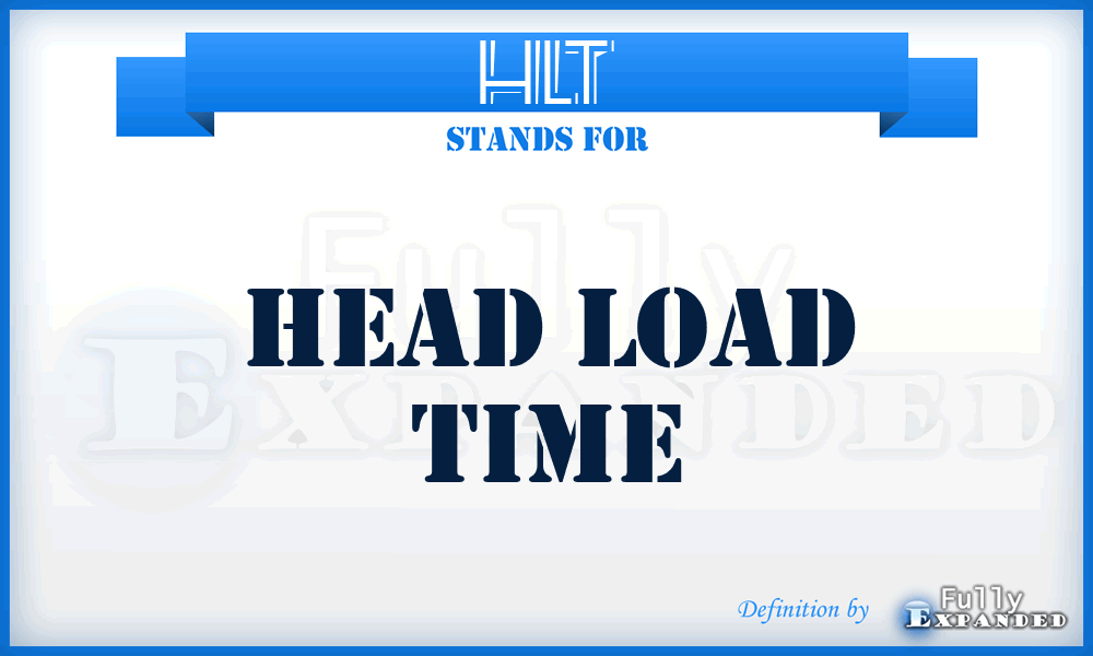 HLT - Head Load Time