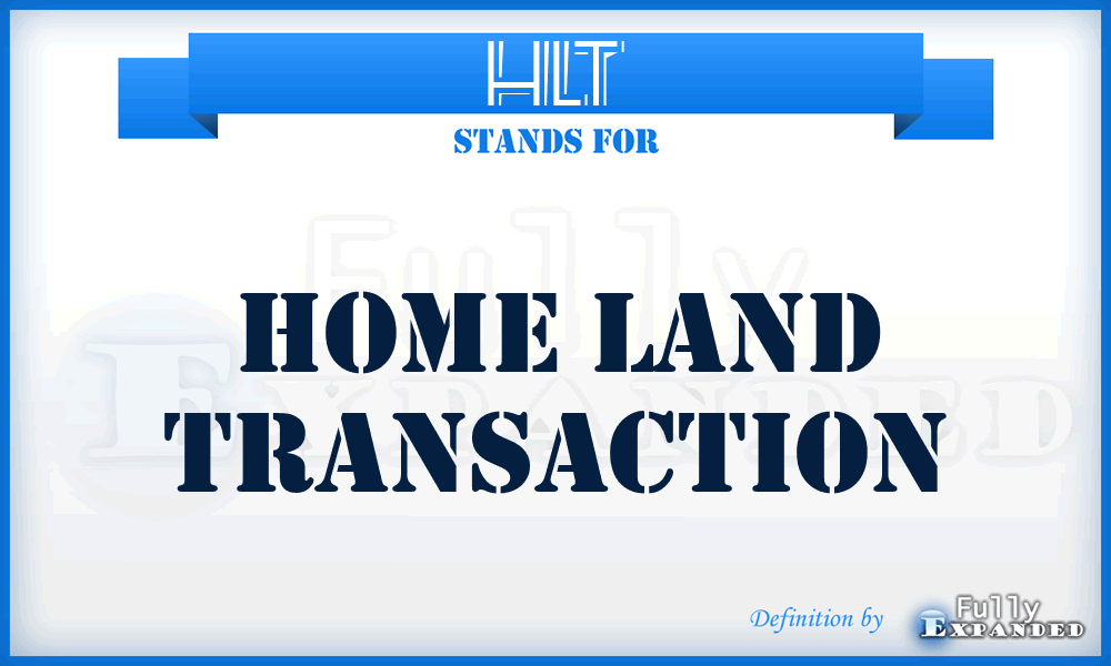HLT - Home Land Transaction