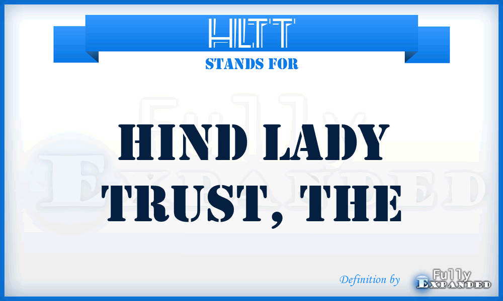 HLTT - Hind Lady Trust, The