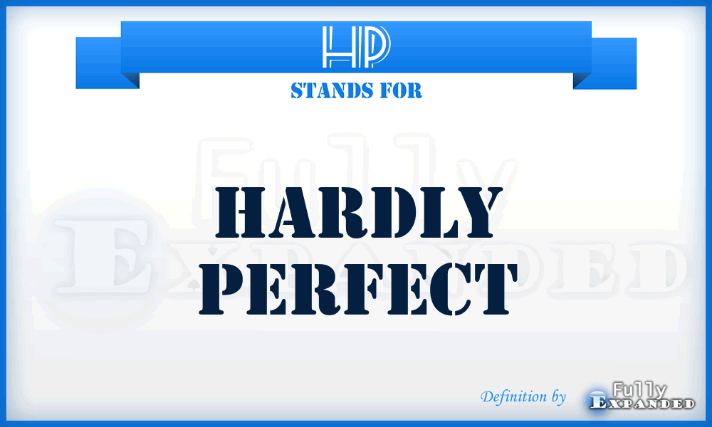 HP - Hardly Perfect