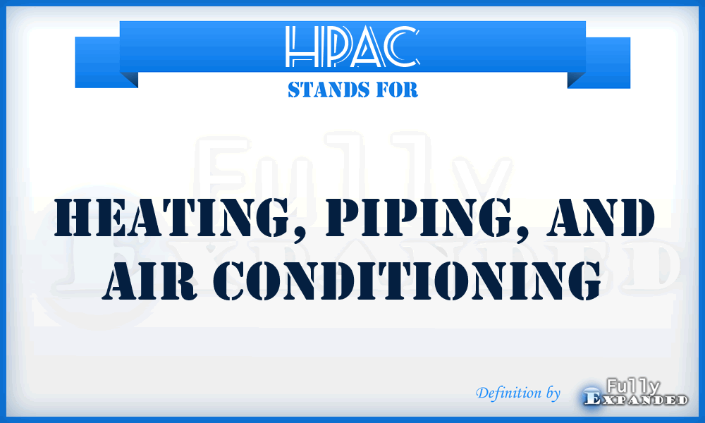 HPAC - Heating, Piping, and Air Conditioning