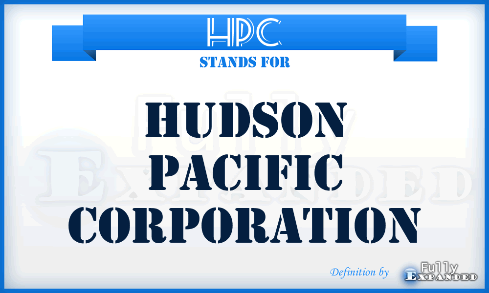 HPC - Hudson Pacific Corporation