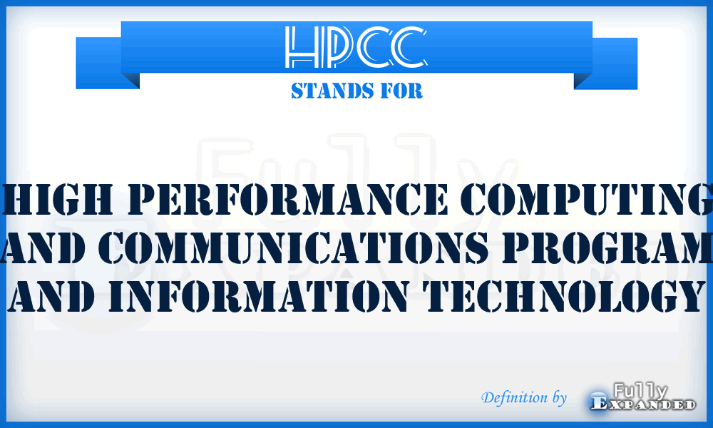 HPCC - High Performance Computing and Communications Program and Information Technology