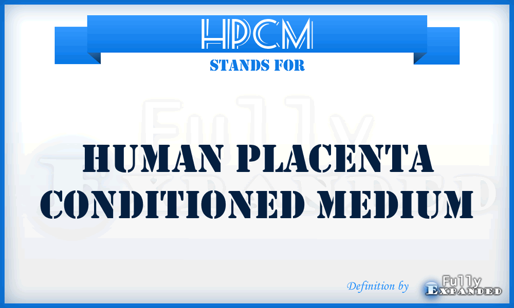 HPCM - Human Placenta Conditioned Medium