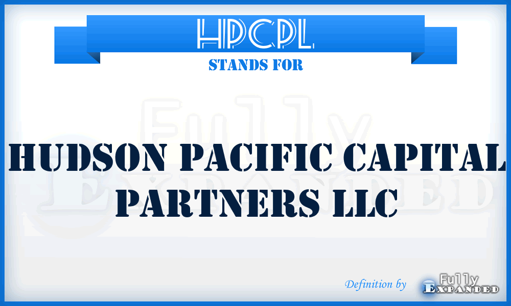 HPCPL - Hudson Pacific Capital Partners LLC