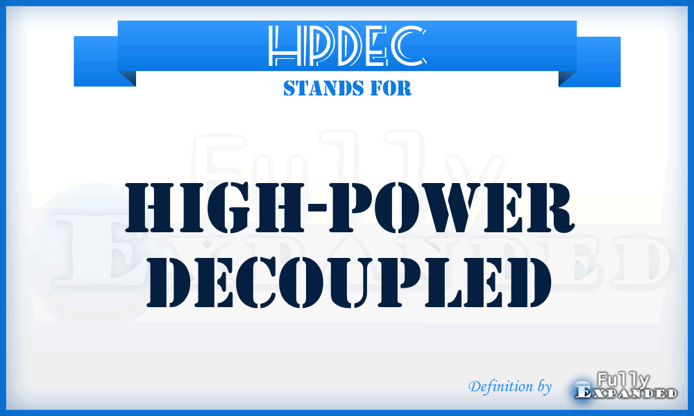 HPDEC - high-power decoupled