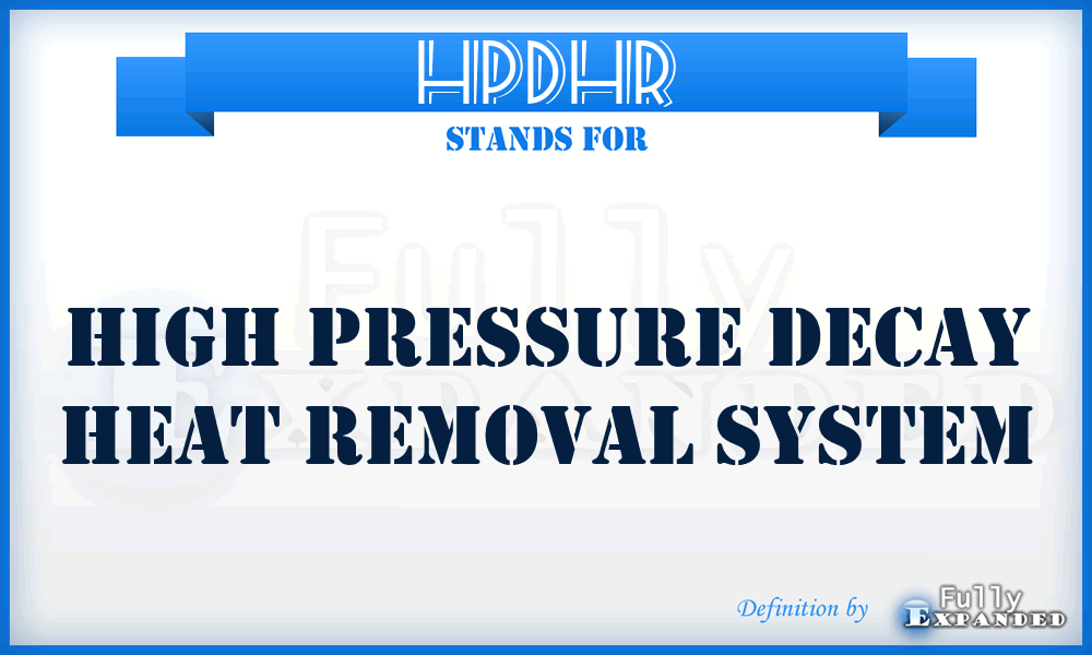 HPDHR - High Pressure Decay Heat Removal System