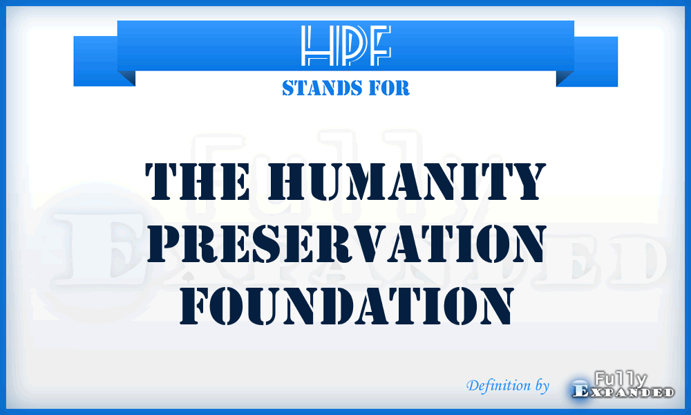 HPF - The Humanity Preservation Foundation