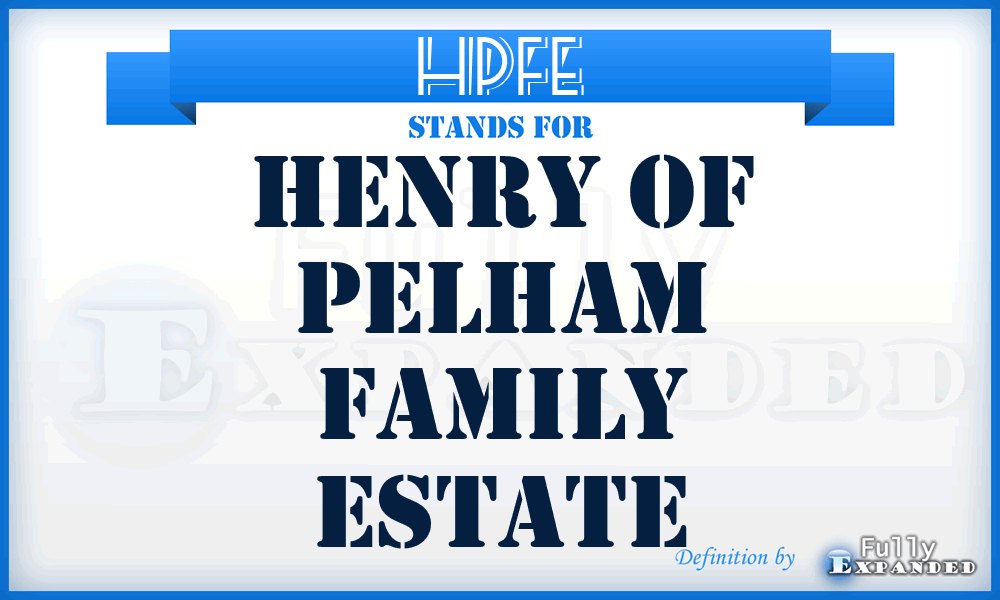 HPFE - Henry of Pelham Family Estate