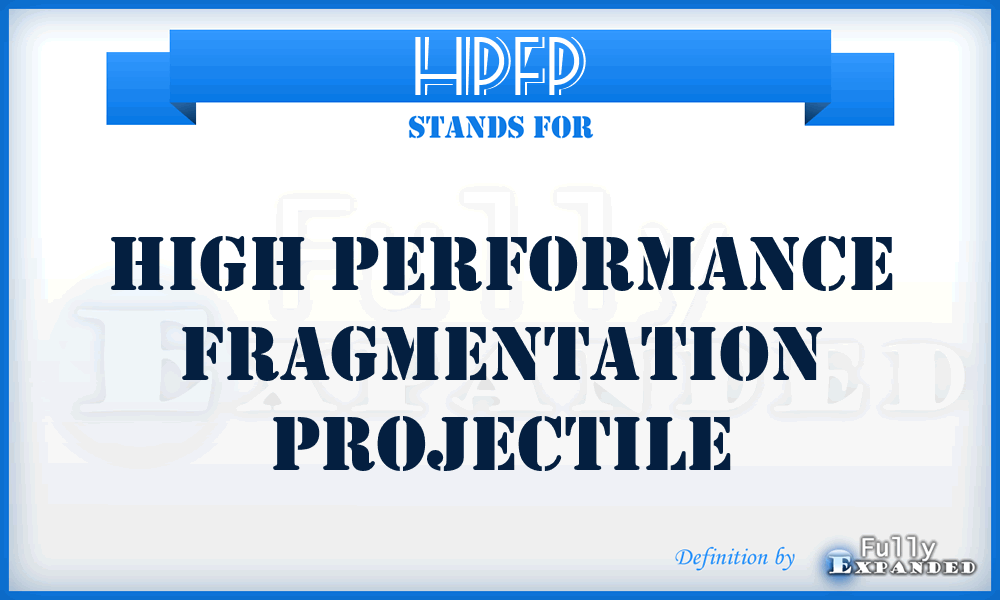 HPFP - High Performance Fragmentation Projectile