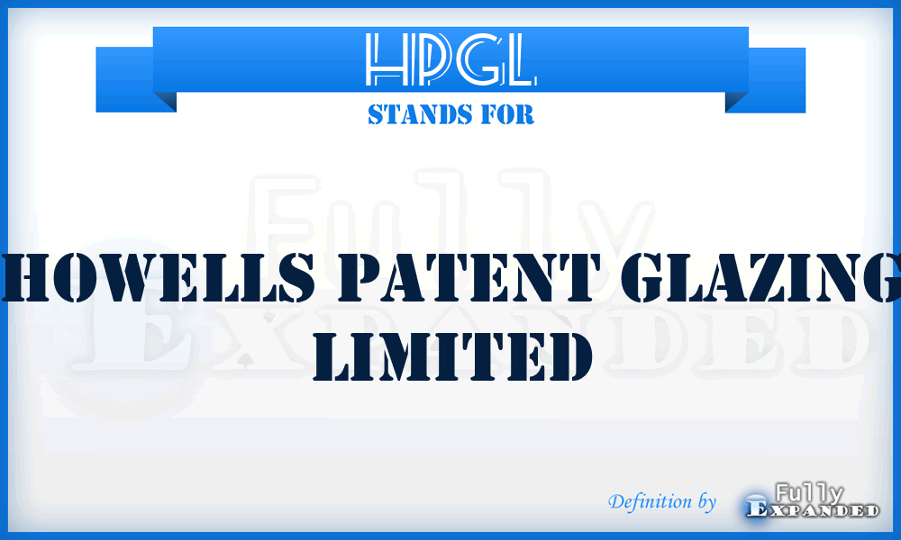 HPGL - Howells Patent Glazing Limited