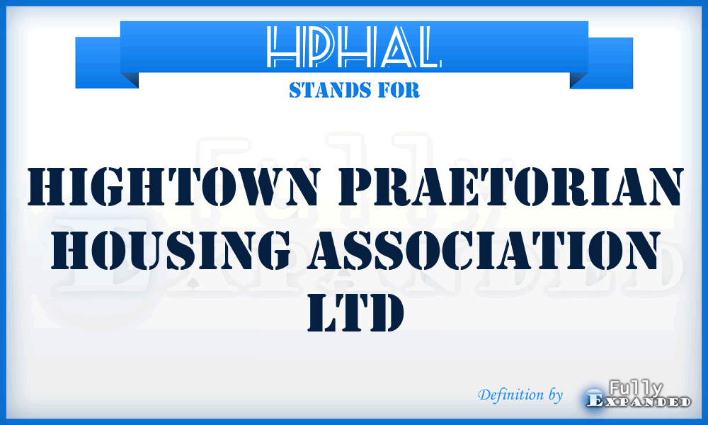 HPHAL - Hightown Praetorian Housing Association Ltd