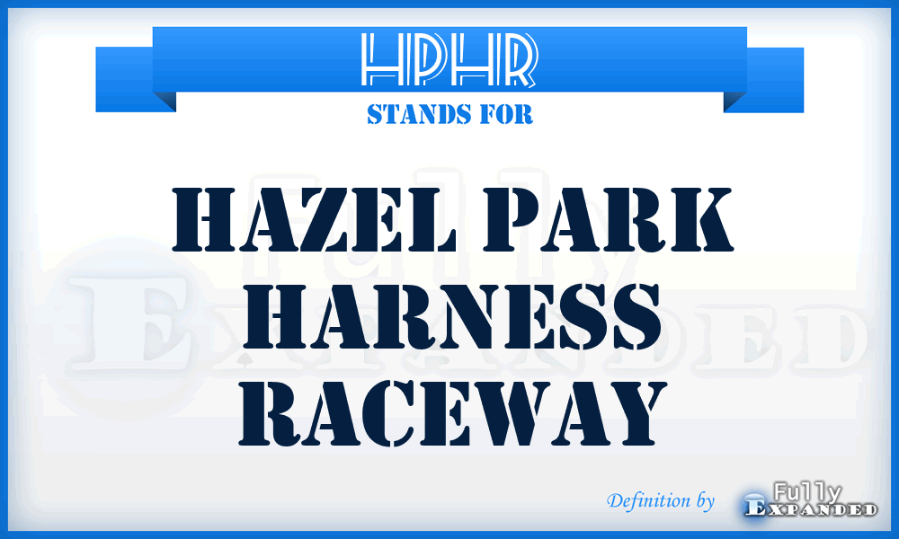 HPHR - Hazel Park Harness Raceway