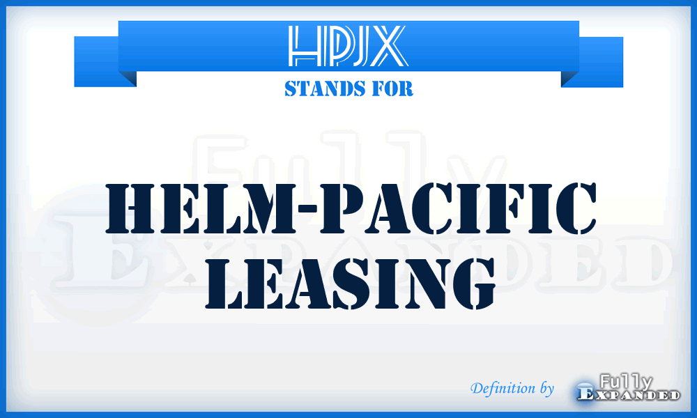 HPJX - Helm-Pacific Leasing