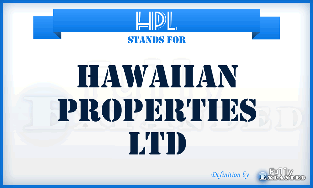 HPL - Hawaiian Properties Ltd